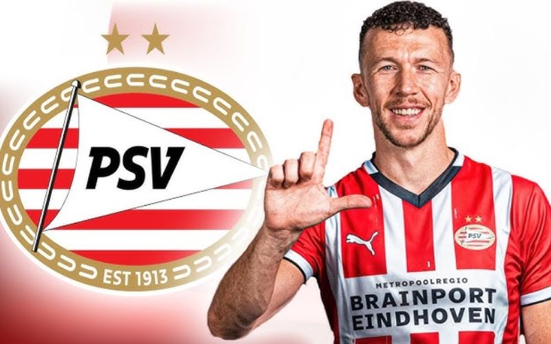 Ivan Perisic quyết định gia nhập PSV Eindhoven